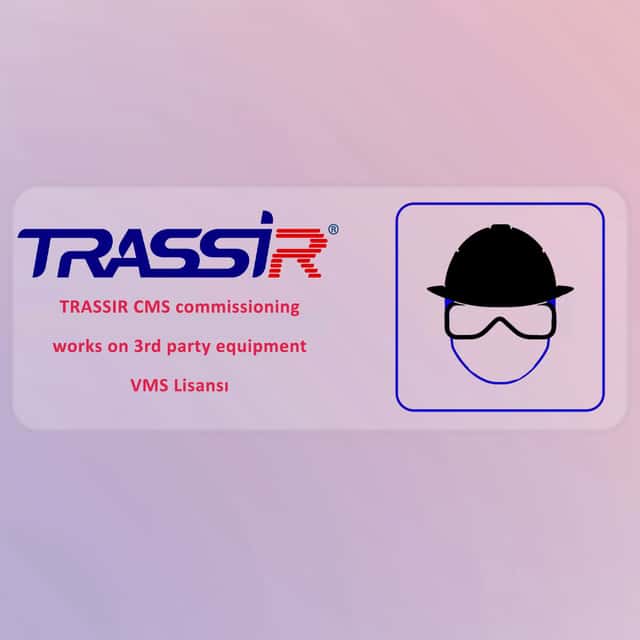 TRASSIR CMS commissioning works on 3rd party equipment VMS Lisansı
